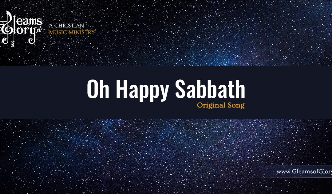 Oh Happy Sabbath